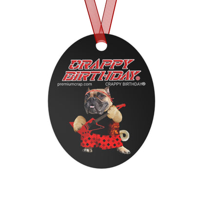 Crappy Birthday II Christmas Metal Ornaments
