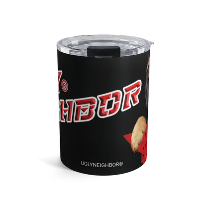 Ugly Neighbor II Tumbler 10oz