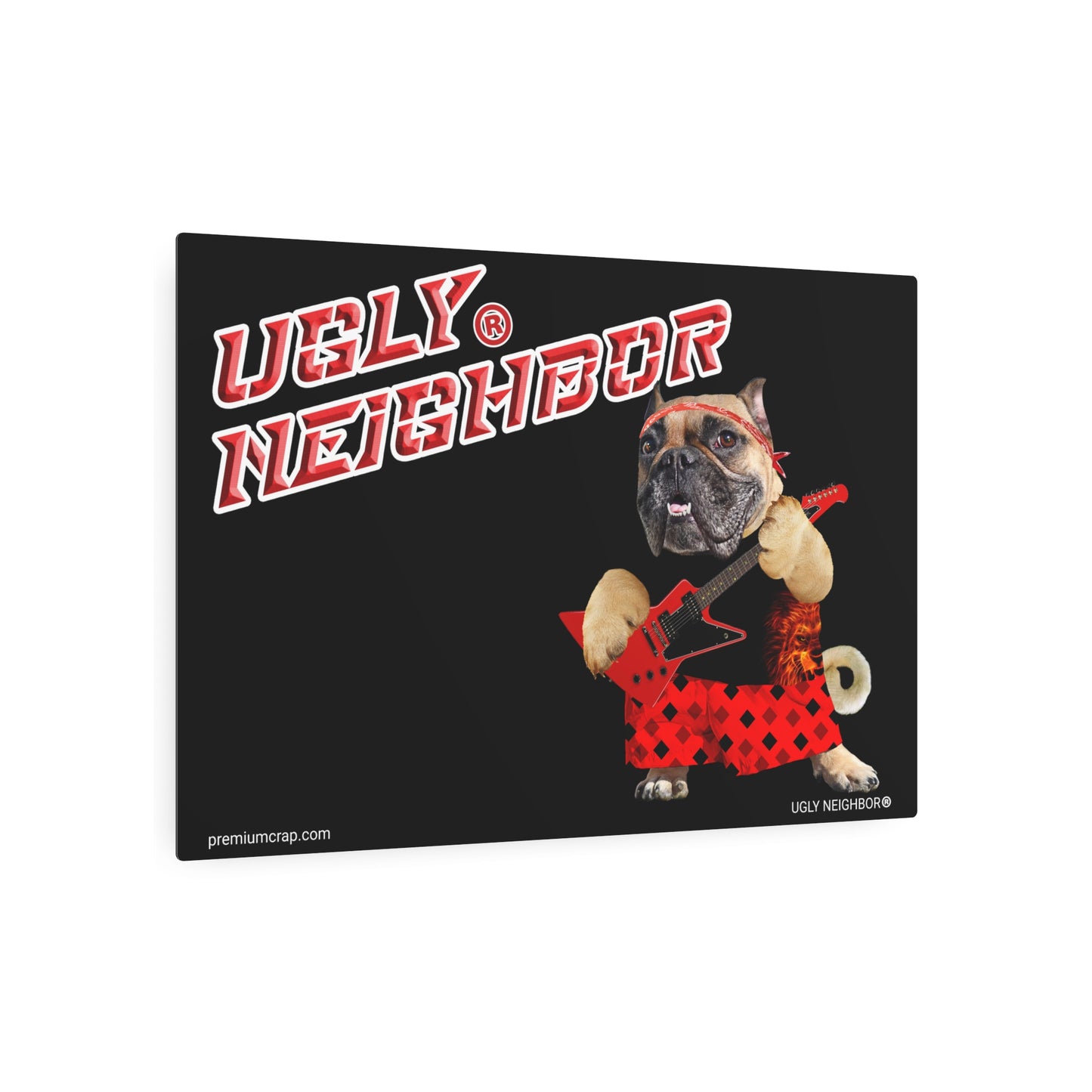 Ugly Neighbor II Metal Art Sign
