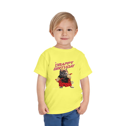 Crappy Birthday II Toddler Short Sleeve Tee