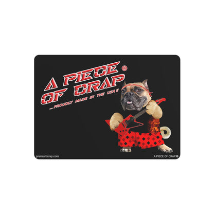 A Piece of Crap II Metal Art Sign