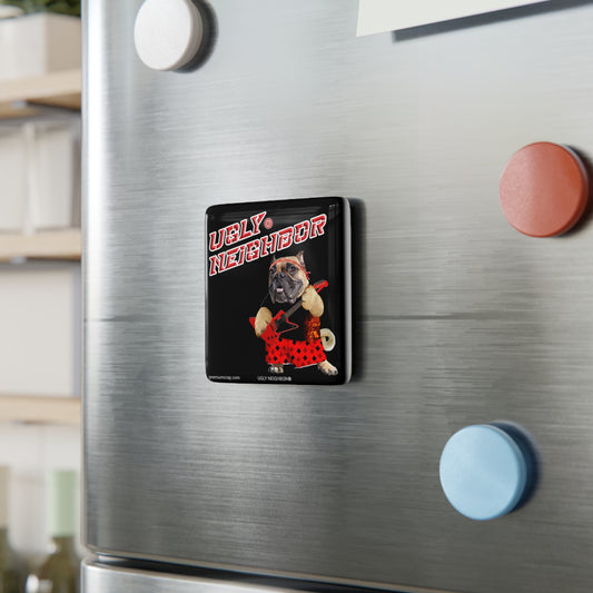 Fridge magnet with a dog design and 'Ugly Neighbor' text on a metallic refrigerator.