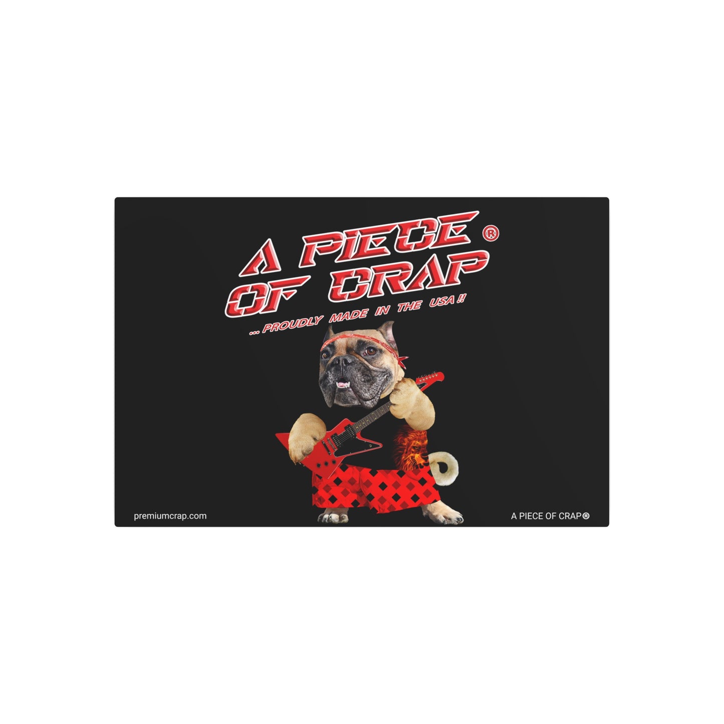 A Piece of Crap II Metal Art Sign