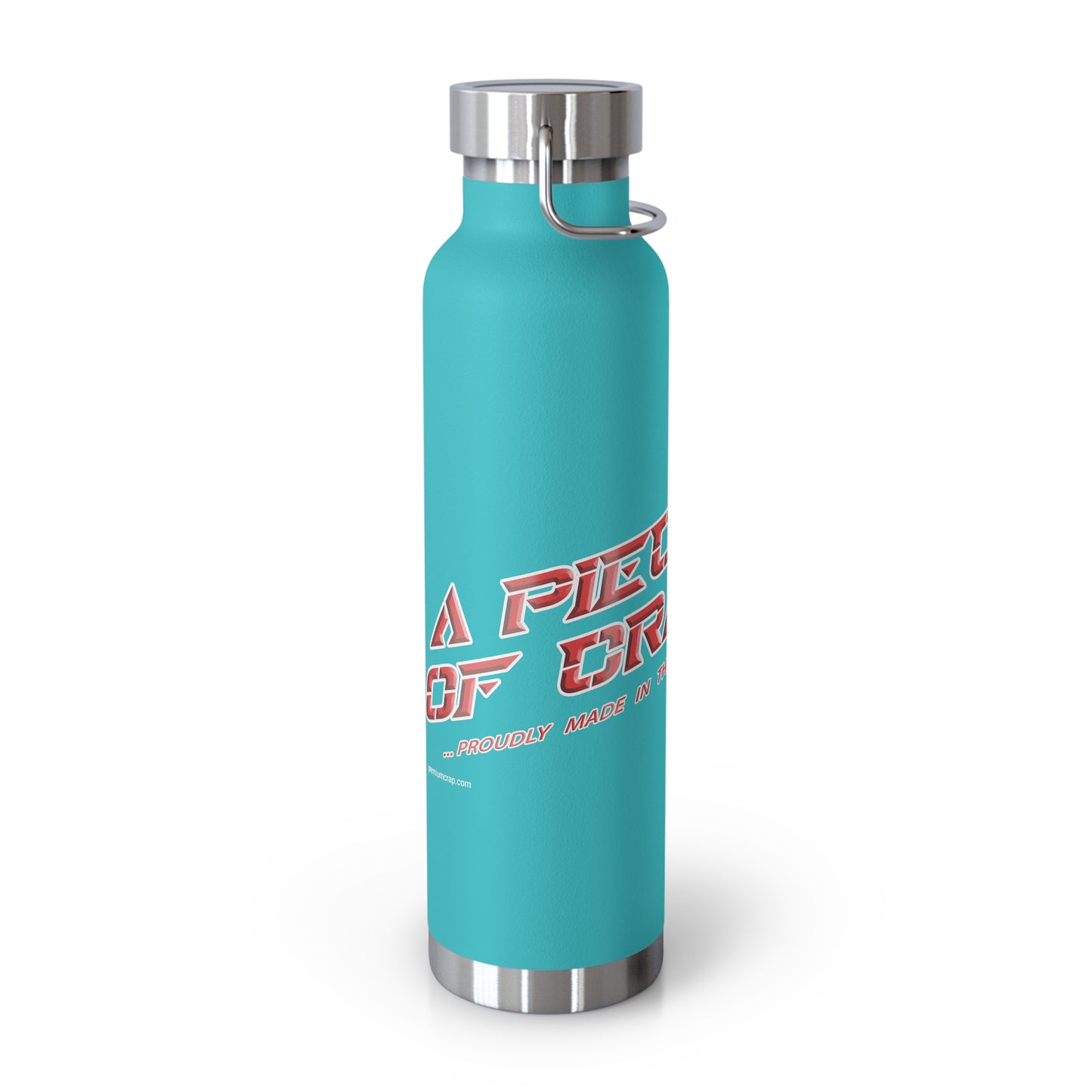 A turquoise insulated water bottle with a silver metal cap and base, featuring a red and white graphic print on the front that reads 'A Piece of Crap', shown on a white background.