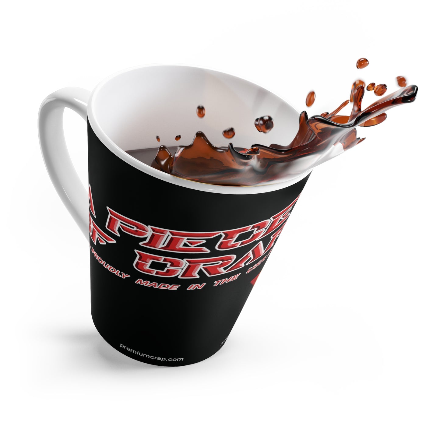 A Piece of Crap II Latte Mug