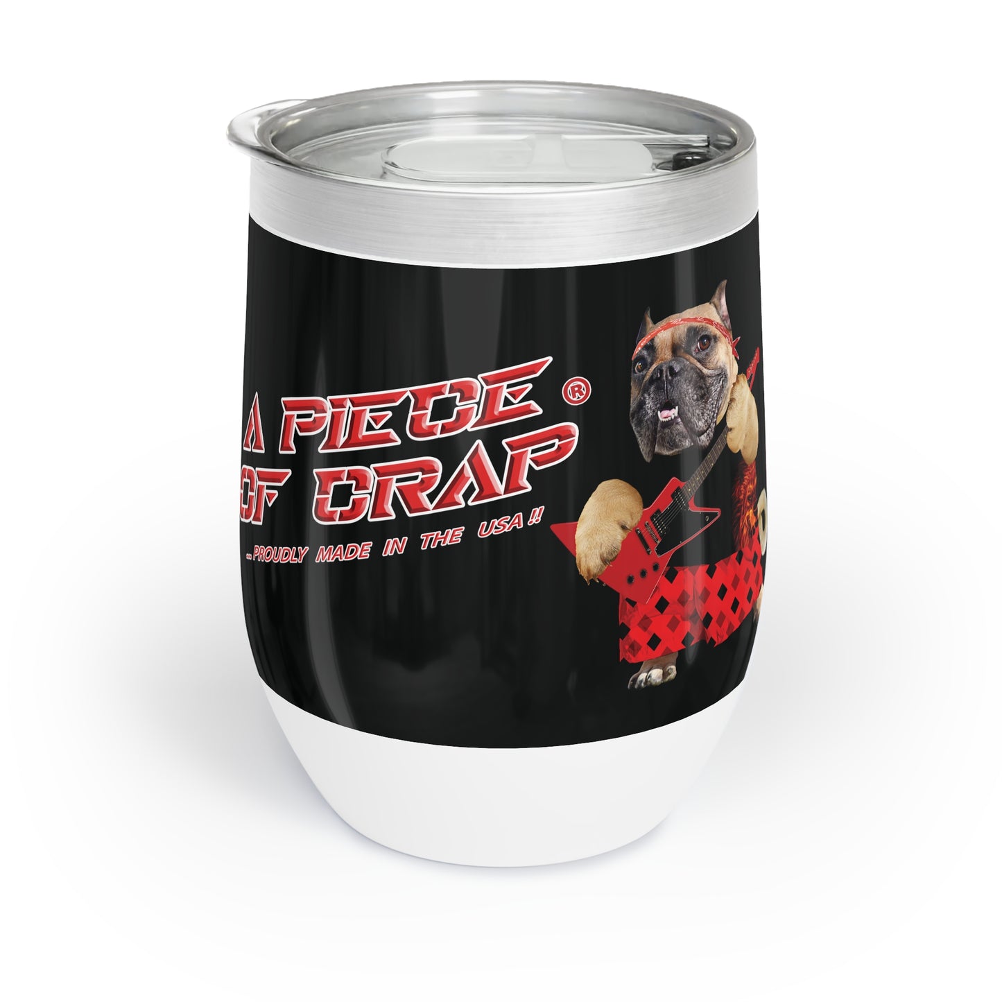 A Piece of Crap II Chill Wine Tumbler