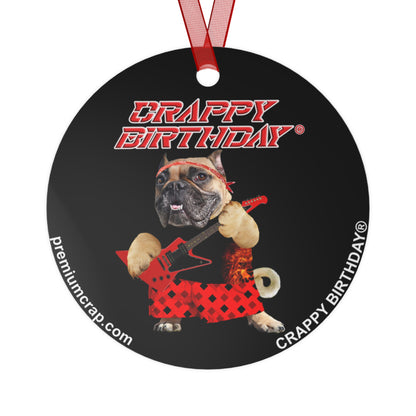 Crappy Birthday II Christmas Metal Ornaments