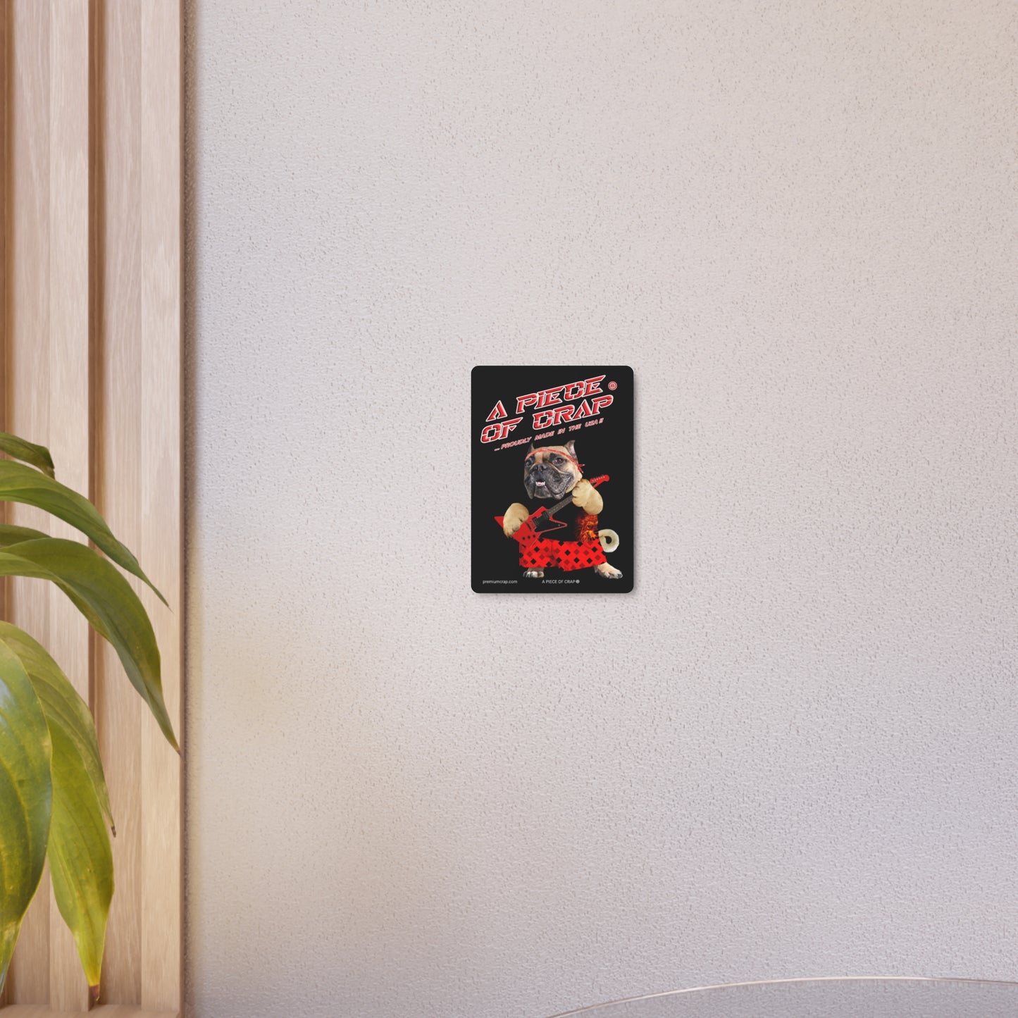 A Piece of Crap II Metal Art Sign