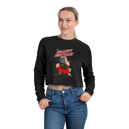 Crappy Birthday Women's Cropped Sweatshirt