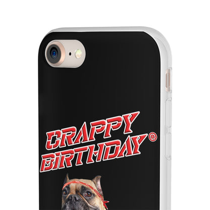 Crappy Birthday II Flexi Phone Cases
