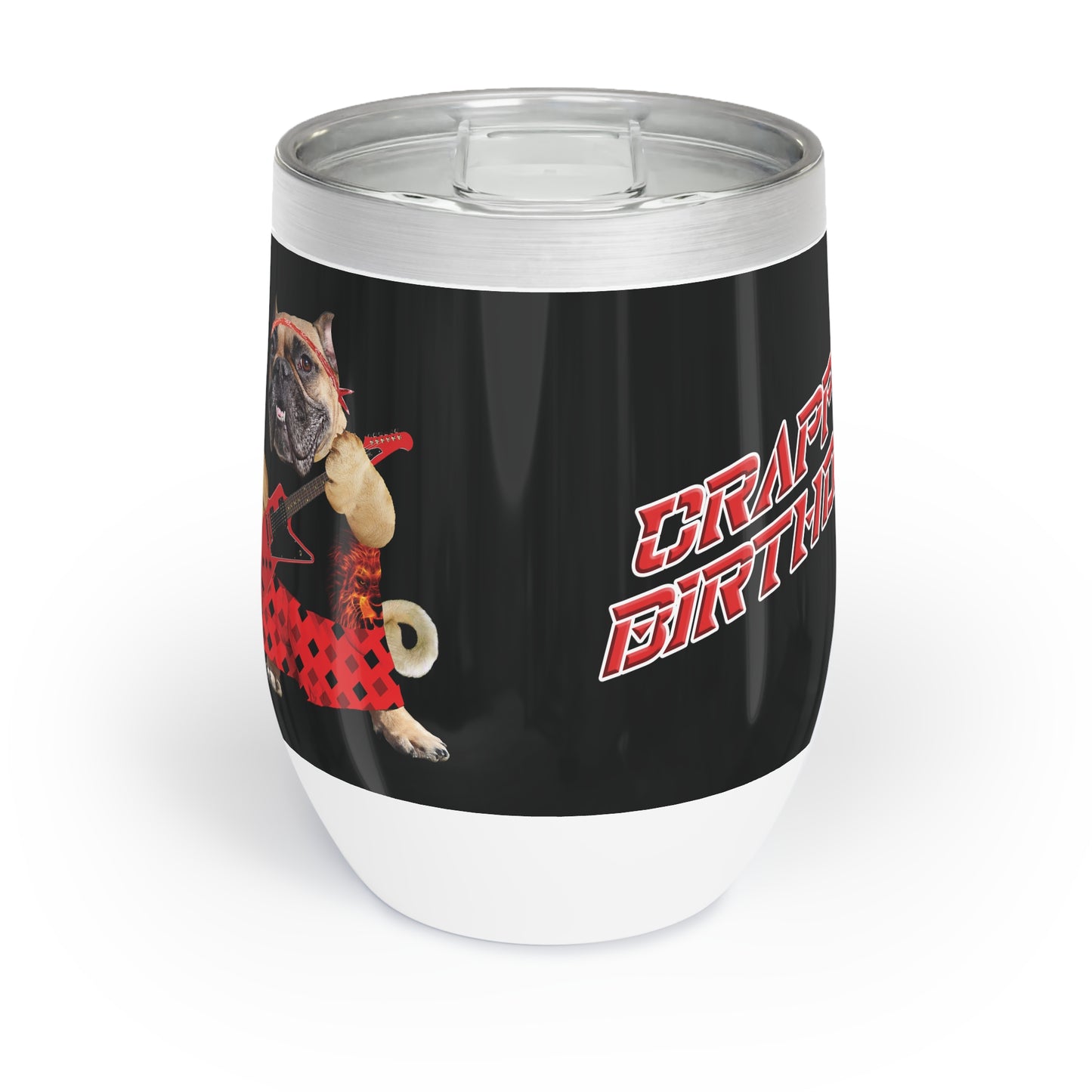 Crappy Birthday II Chill Wine Tumbler