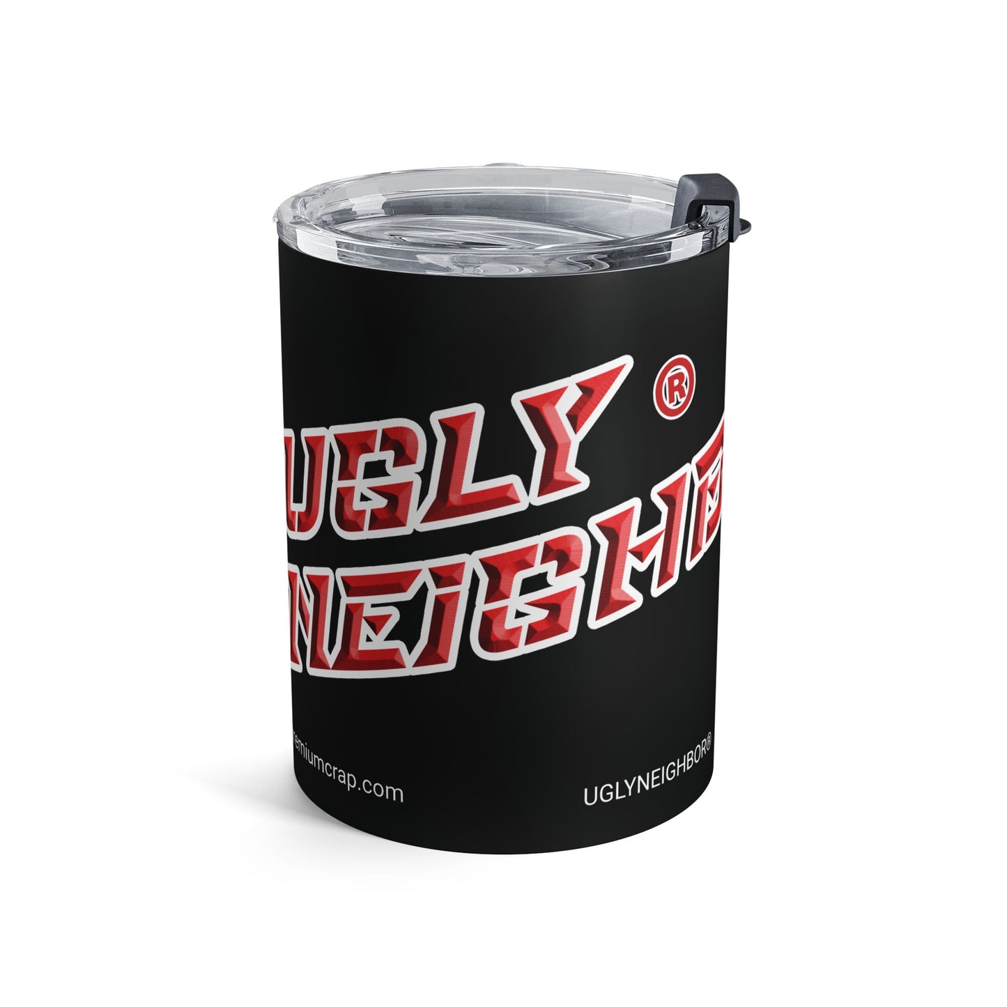 Ugly Neighbor Tumbler 10oz