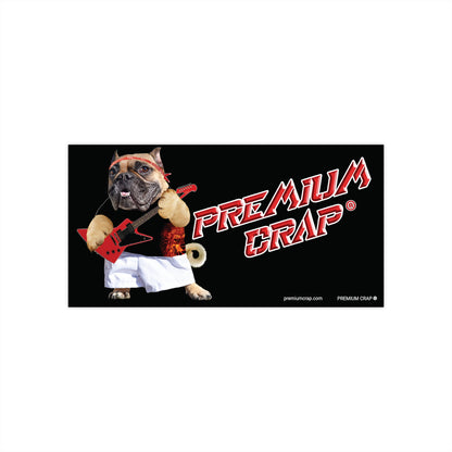 Premium Crap Car Bumper Stickers - 7.5" x 3.75"