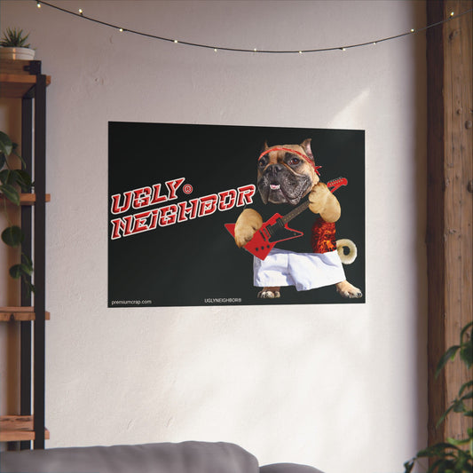 Ugly Neighbor Matte Horizontal Posters