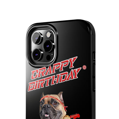 Crappy Birthday II Tough Phone Cases