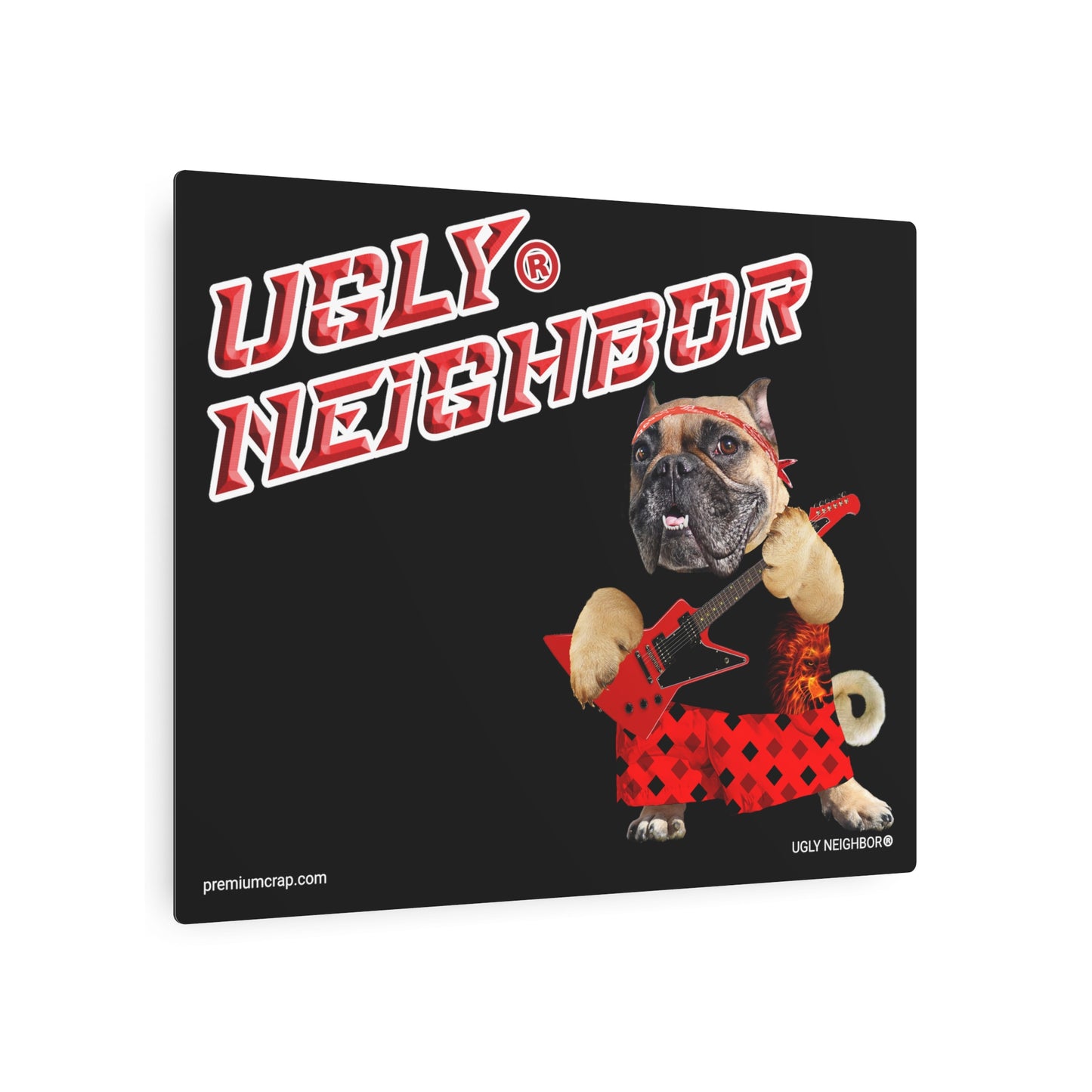 Ugly Neighbor II Metal Art Sign