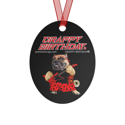 Crappy Birthday II Christmas Metal Ornaments