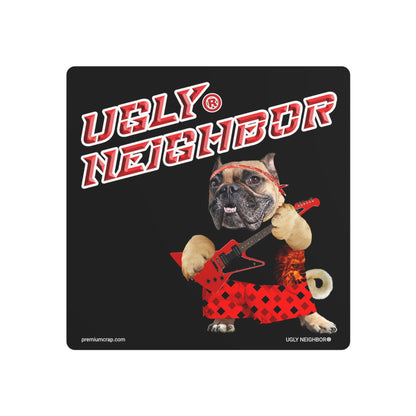 Ugly Neighbor II Metal Art Sign