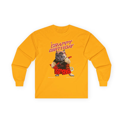 Crappy Birthday II Ultra Cotton Long Sleeve Tee