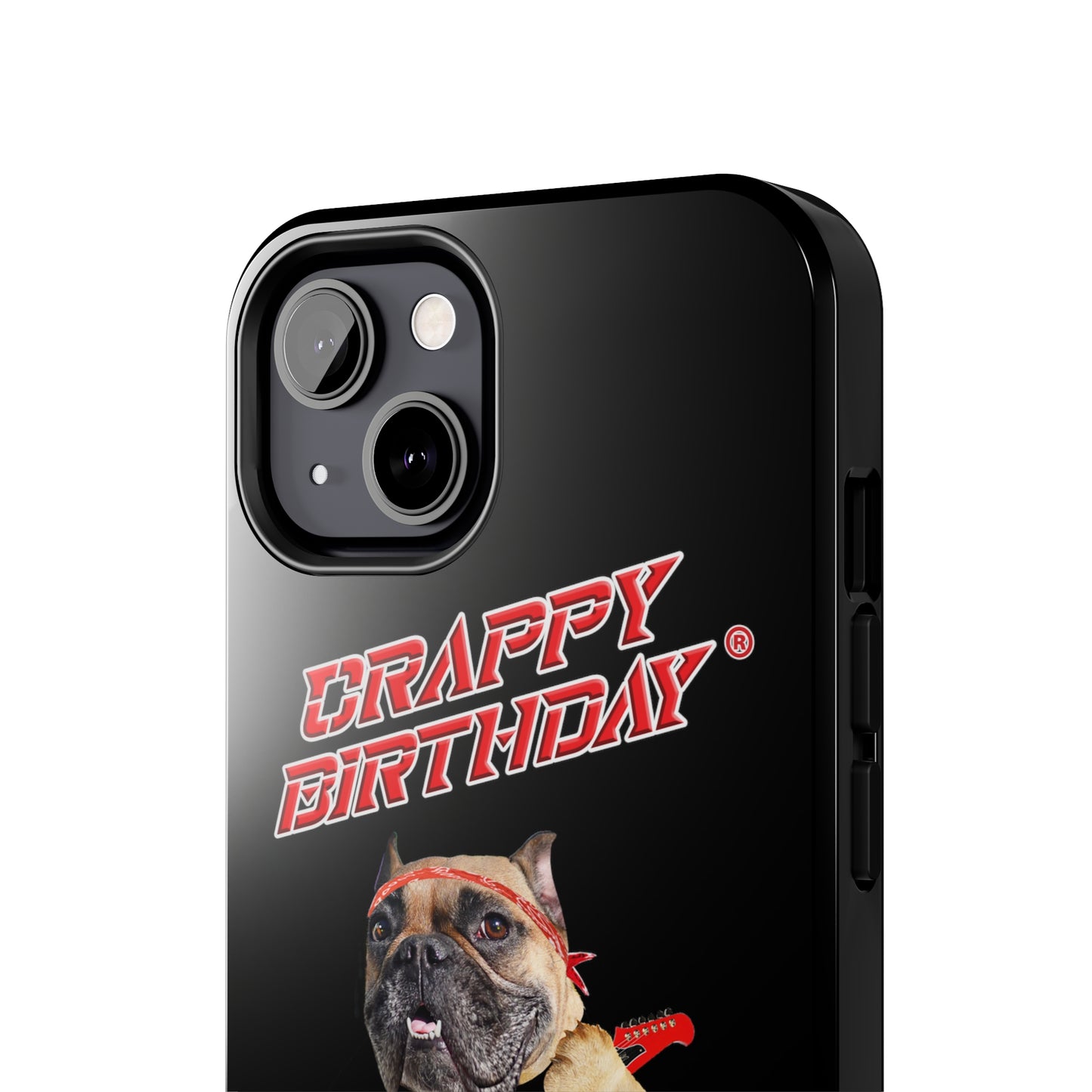 Crappy Birthday II Tough Phone Cases