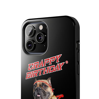 Crappy Birthday II Tough Phone Cases