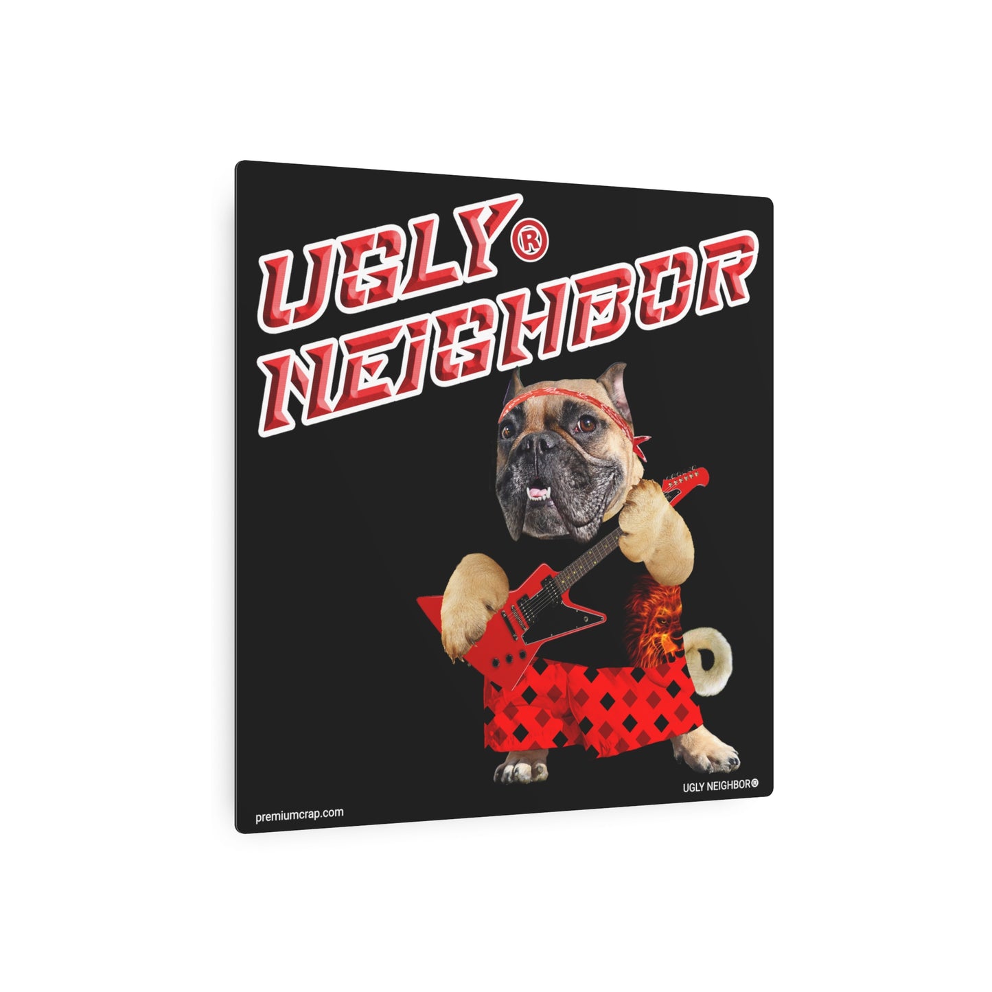 Ugly Neighbor II Metal Art Sign