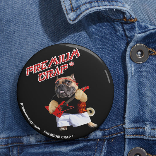 Premium Crap Pin Button