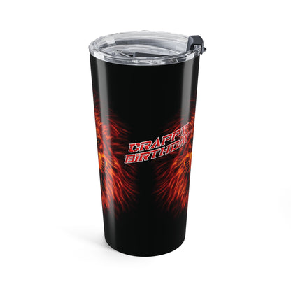 Crappy Birthday Tumbler 20oz