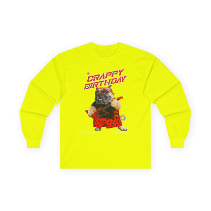 Crappy Birthday II Ultra Cotton Long Sleeve Tee