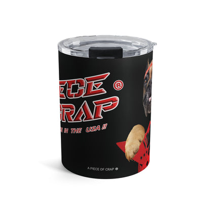 A Piece of Crap II Tumbler 10oz