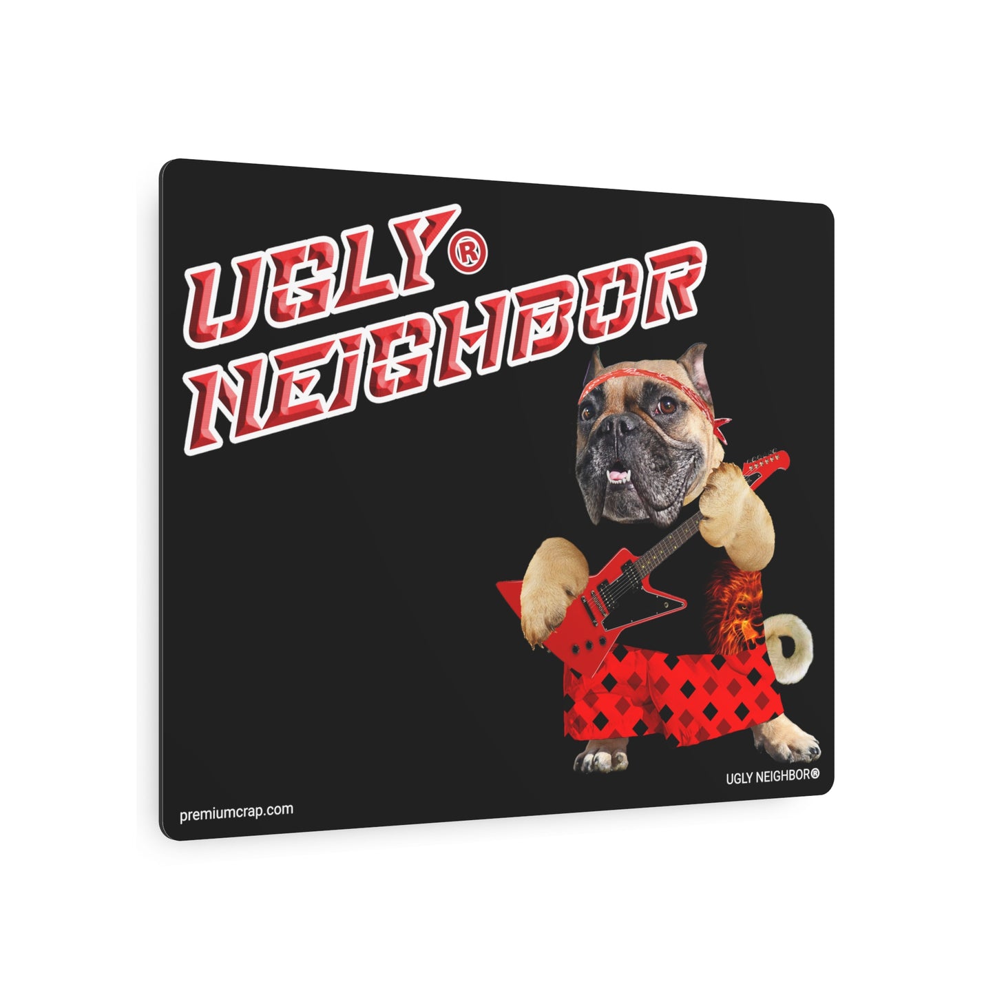 Ugly Neighbor II Metal Art Sign