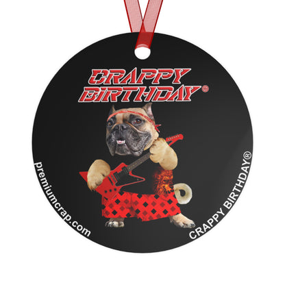 Crappy Birthday II Christmas Metal Ornaments