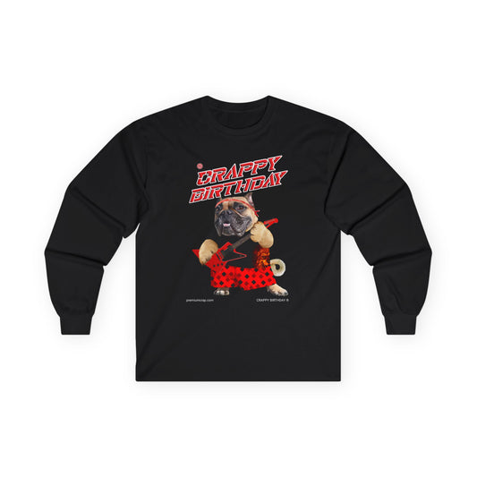 Crappy Birthday II Ultra Cotton Long Sleeve Tee