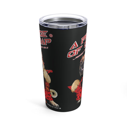 A Piece of Crap II Tumbler 20oz