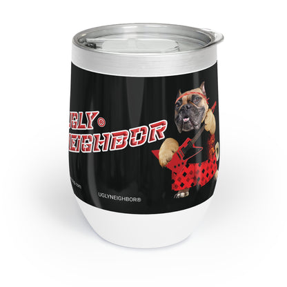 Ugly Neighbor II Chill Wine Tumbler