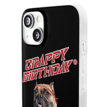 Crappy Birthday II Flexi Phone Cases