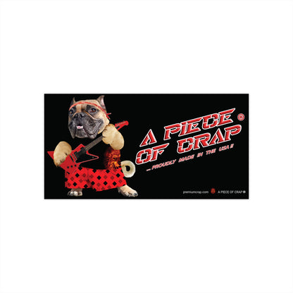 A Piece of Crap II Bumper Stickers - 7.5" x 3.75"