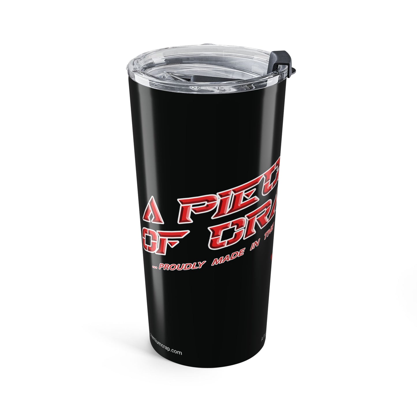 A Piece of Crap II Tumbler 20oz